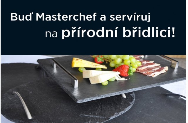 Buď Masterchef a servíruj na přírodní břidlici